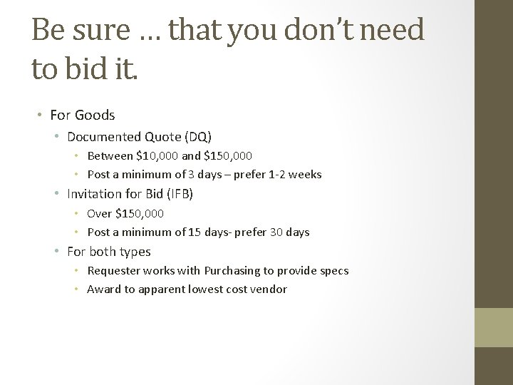 Be sure … that you don’t need to bid it. • For Goods •