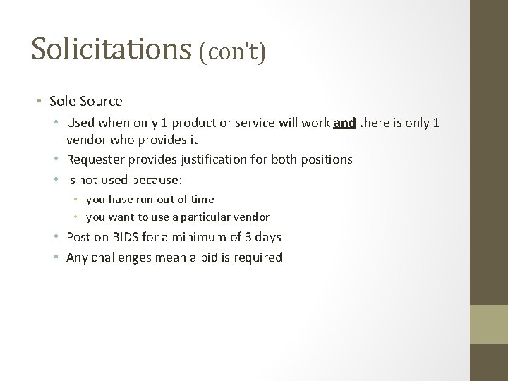 Solicitations (con’t) • Sole Source • Used when only 1 product or service will