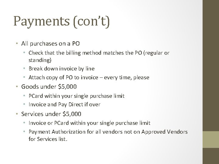 Payments (con’t) • All purchases on a PO • Check that the billing method