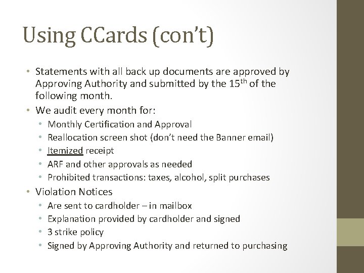 Using CCards (con’t) • Statements with all back up documents are approved by Approving