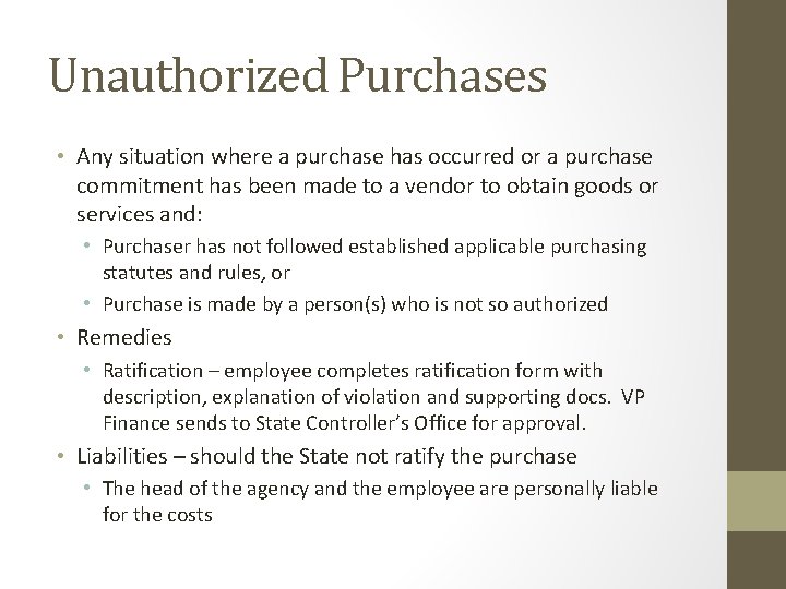 Unauthorized Purchases • Any situation where a purchase has occurred or a purchase commitment