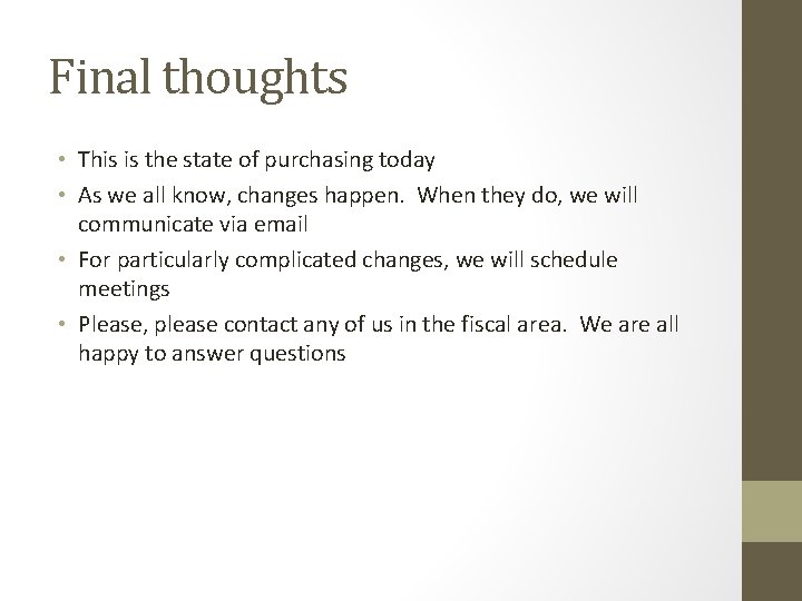 Final thoughts • This is the state of purchasing today • As we all