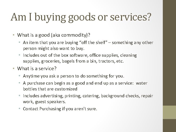 Am I buying goods or services? • What is a good (aka commodity)? •