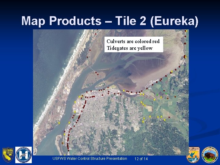 Map Products – Tile 2 (Eureka) Culverts are colored Tidegates are yellow USFWS Water