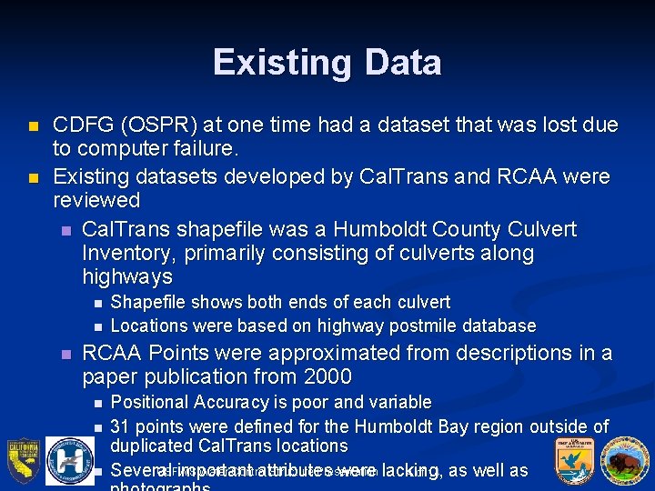 Existing Data n n CDFG (OSPR) at one time had a dataset that was