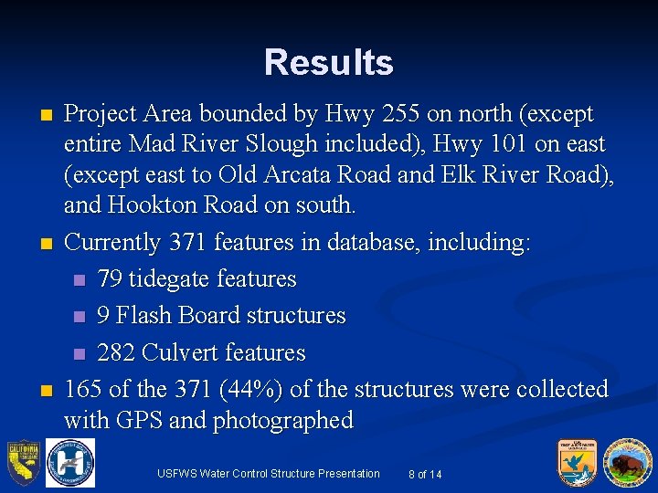 Results n n n Project Area bounded by Hwy 255 on north (except entire