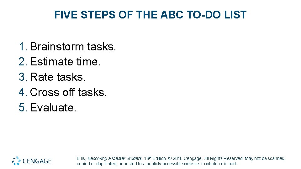 FIVE STEPS OF THE ABC TO-DO LIST 1. Brainstorm tasks. 2. Estimate time. 3.