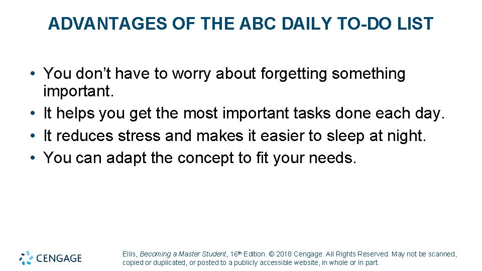 ADVANTAGES OF THE ABC DAILY TO-DO LIST • You don’t have to worry about