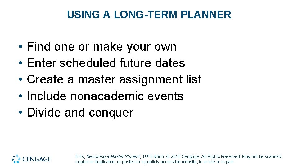 USING A LONG-TERM PLANNER • • • Find one or make your own Enter