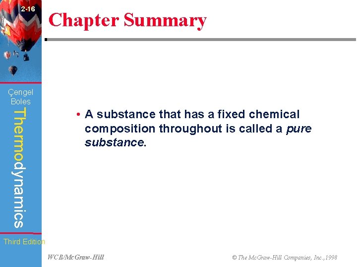 2 -16 Chapter Summary Çengel Boles Thermodynamics • A substance that has a fixed