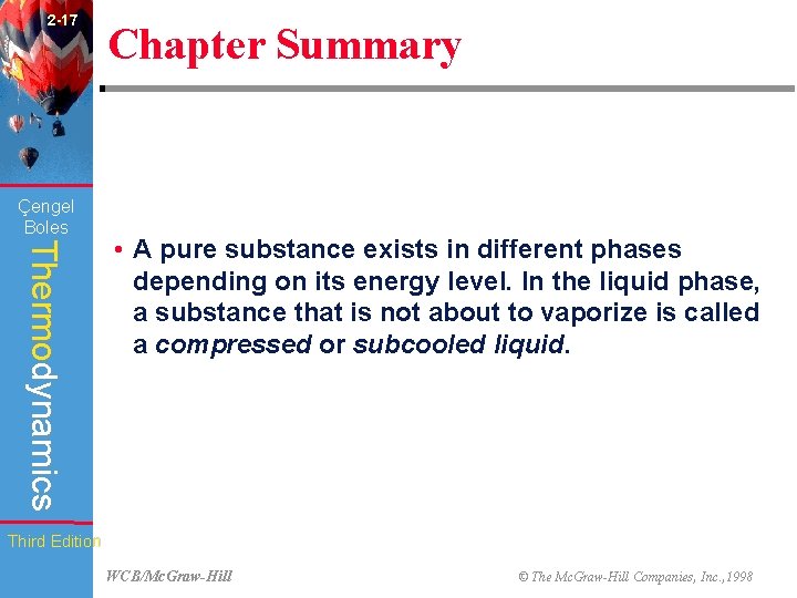 2 -17 Çengel Boles Chapter Summary Thermodynamics • A pure substance exists in different