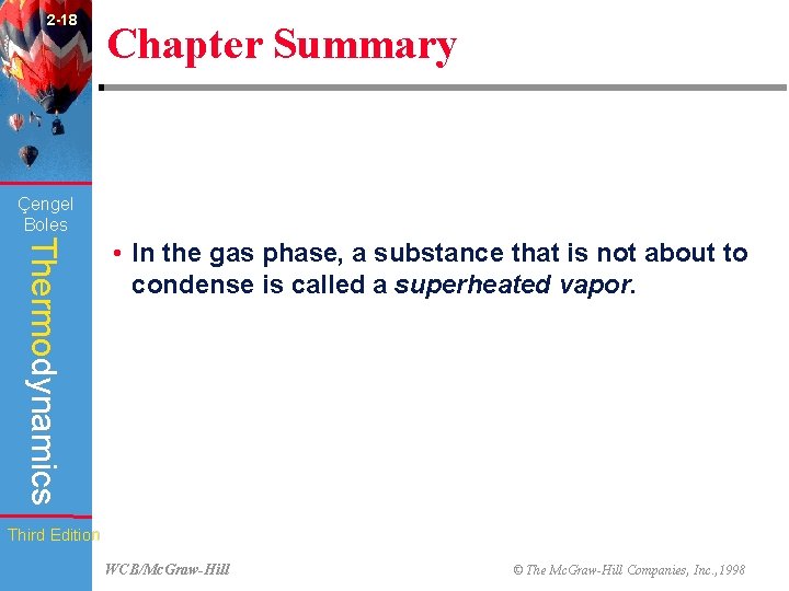 2 -18 Chapter Summary Çengel Boles Thermodynamics • In the gas phase, a substance