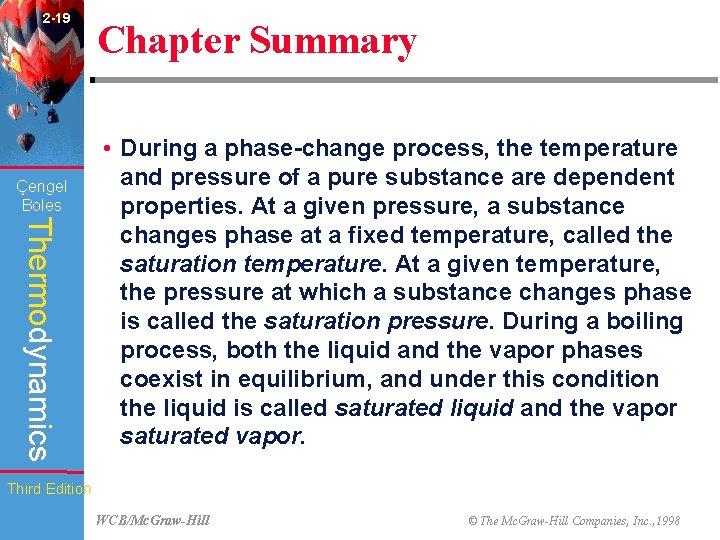 2 -19 Çengel Boles Chapter Summary Thermodynamics • During a phase-change process, the temperature