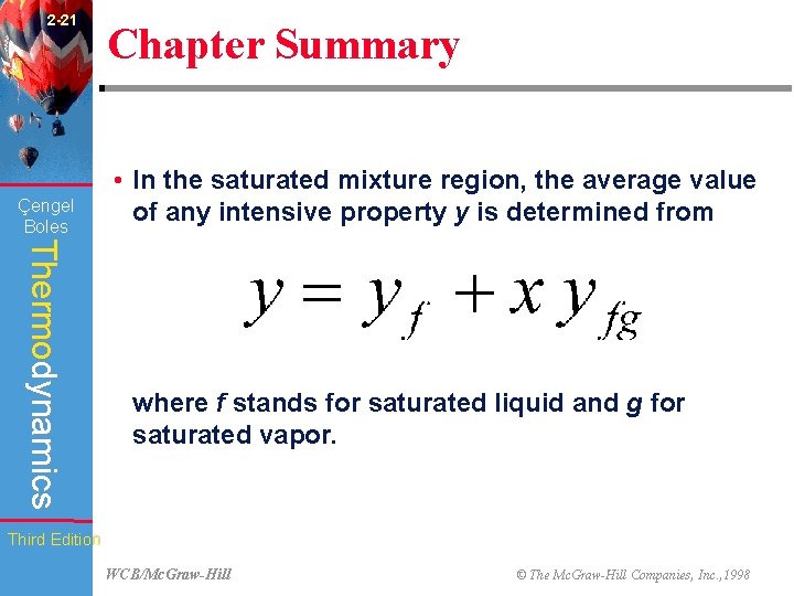 2 -21 Çengel Boles Chapter Summary • In the saturated mixture region, the average