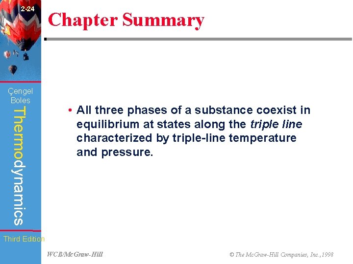 2 -24 Çengel Boles Chapter Summary Thermodynamics • All three phases of a substance