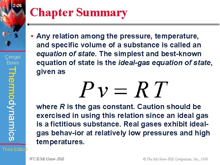 2 -26 Çengel Boles Chapter Summary Thermodynamics • Any relation among the pressure, temperature,