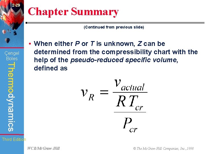 2 -29 Chapter Summary (Continued from previous slide) Çengel Boles Thermodynamics • When either