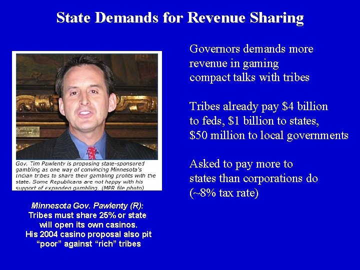 State Demands for Revenue Sharing Governors demands more revenue in gaming compact talks with