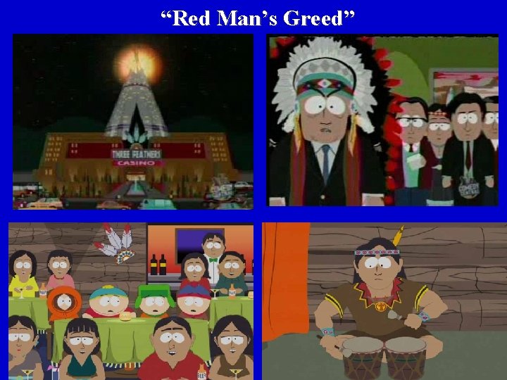 “Red Man’s Greed” 