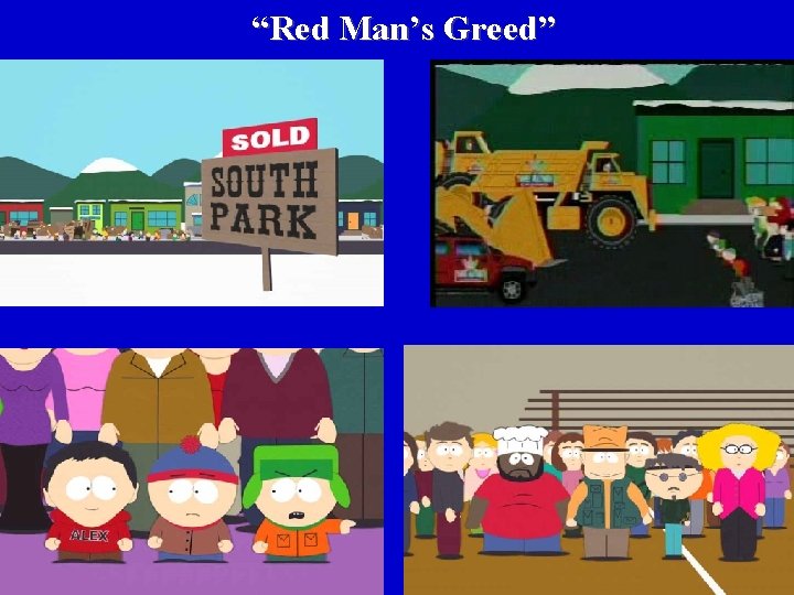 “Red Man’s Greed” 