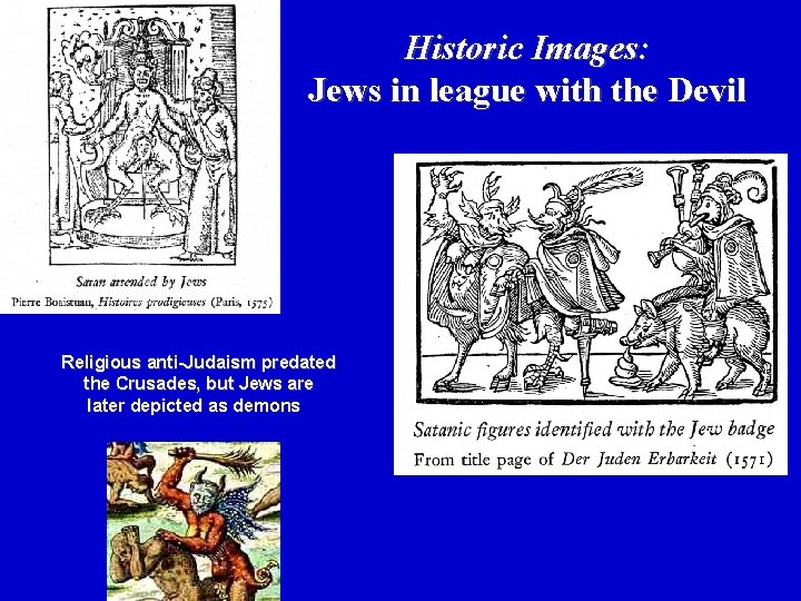 Historic Images: Jews in league with the Devil Religious anti-Judaism predated the Crusades, but