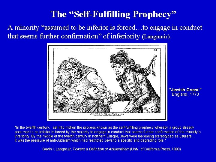 The “Self-Fulfilling Prophecy” A minority “assumed to be inferior is forced…to engage in conduct