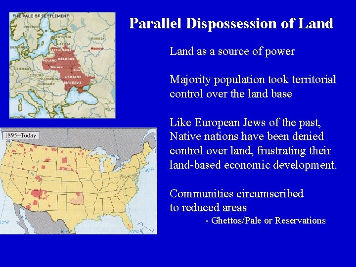 Parallel Dispossession of Land as a source of power Majority population took territorial control