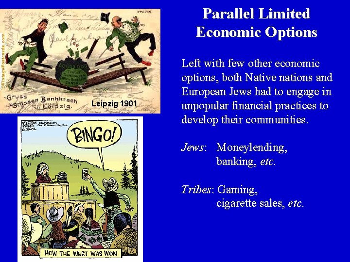 Parallel Limited Economic Options Leipzig 1901 Left with few other economic options, both Native