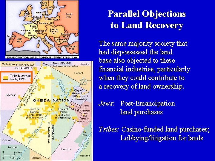 Parallel Objections to Land Recovery The same majority society that had dispossessed the land