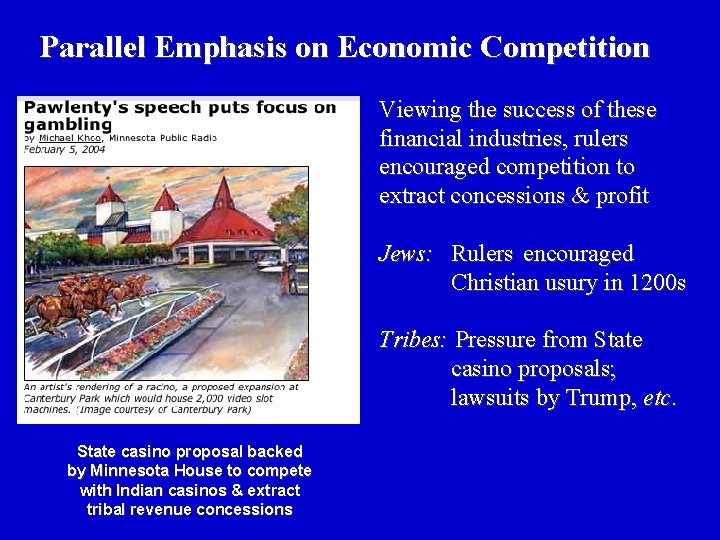 Parallel Emphasis on Economic Competition Viewing the success of these financial industries, rulers encouraged