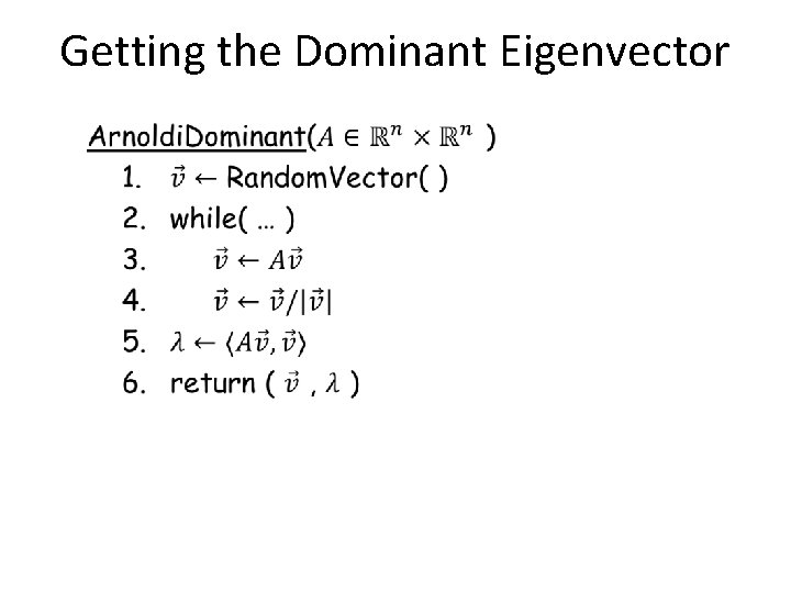 Getting the Dominant Eigenvector • 