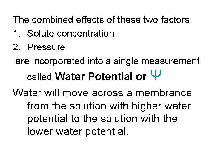 The combined effects of these two factors: 1. Solute concentration 2. Pressure are incorporated