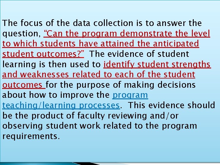 The focus of the data collection is to answer the question, “Can the program