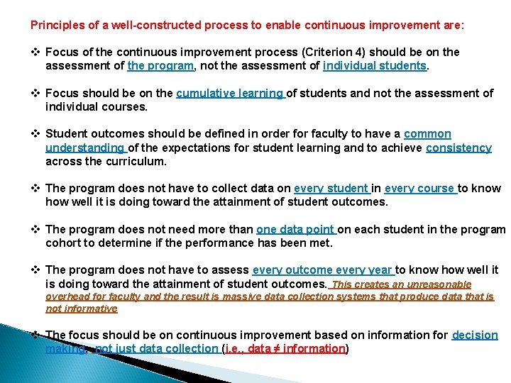 Principles of a well-constructed process to enable continuous improvement are: v Focus of the