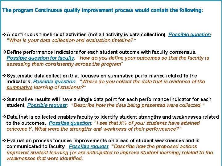 The program Continuous quality improvement process would contain the following: v. A continuous timeline