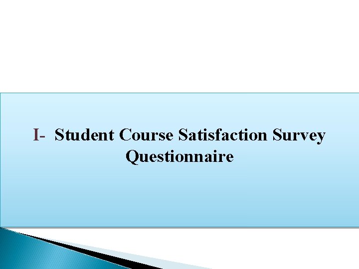 I- Student Course Satisfaction Survey Questionnaire 