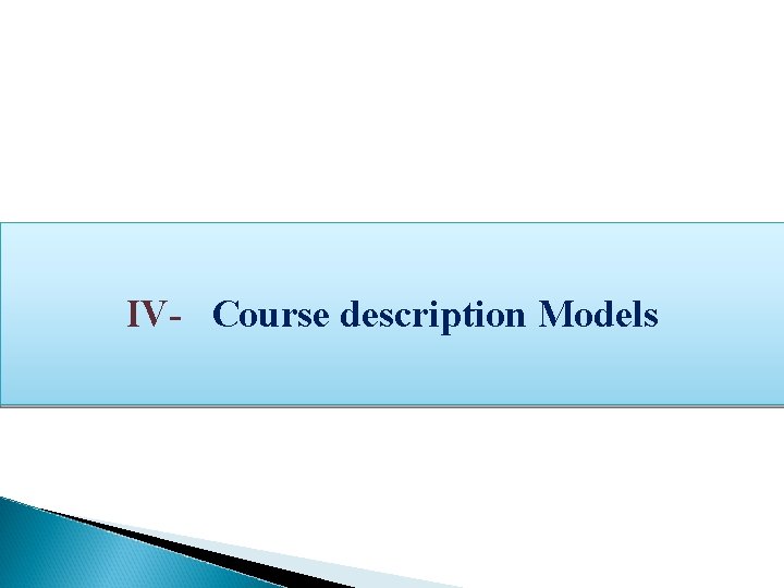 IV- Course description Models 