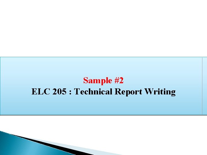 Sample #2 ELC 205 : Technical Report Writing 