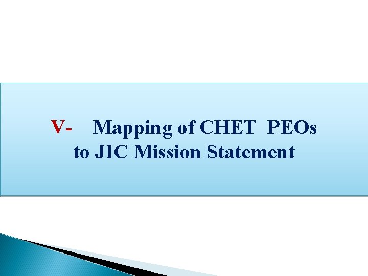 V- Mapping of CHET PEOs to JIC Mission Statement 