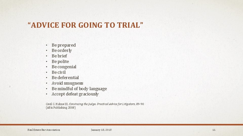 “ADVICE FOR GOING TO TRIAL” • • • Be prepared Be orderly Be brief