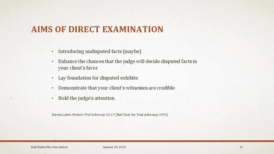 AIMS OF DIRECT EXAMINATION • Introducing undisputed facts (maybe) • Enhance the chances that