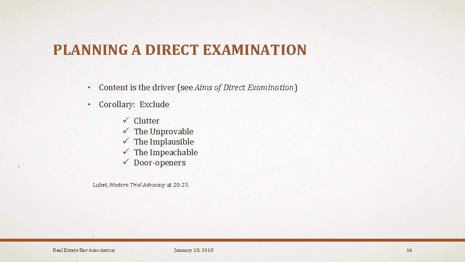 PLANNING A DIRECT EXAMINATION • Content is the driver (see Aims of Direct Examination)