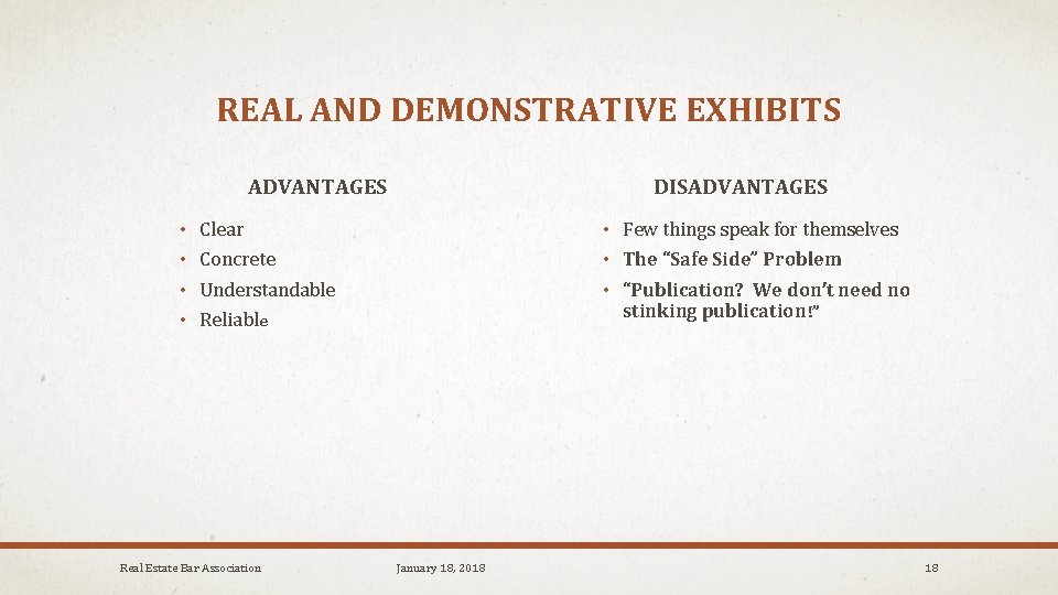 REAL AND DEMONSTRATIVE EXHIBITS DISADVANTAGES • • Clear • Few things speak for themselves