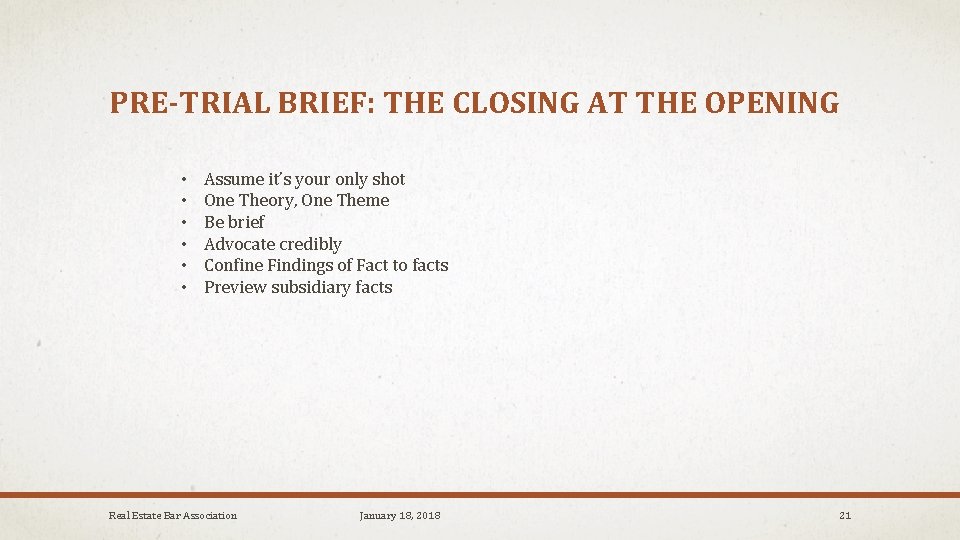 PRE-TRIAL BRIEF: THE CLOSING AT THE OPENING • • • Assume it’s your only