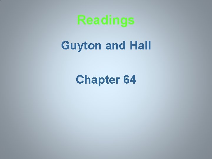 Readings Guyton and Hall Chapter 64 