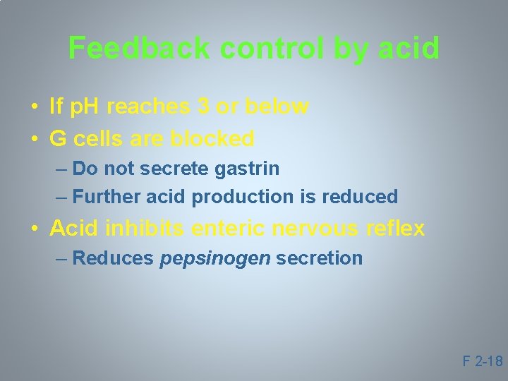 Feedback control by acid • If p. H reaches 3 or below • G