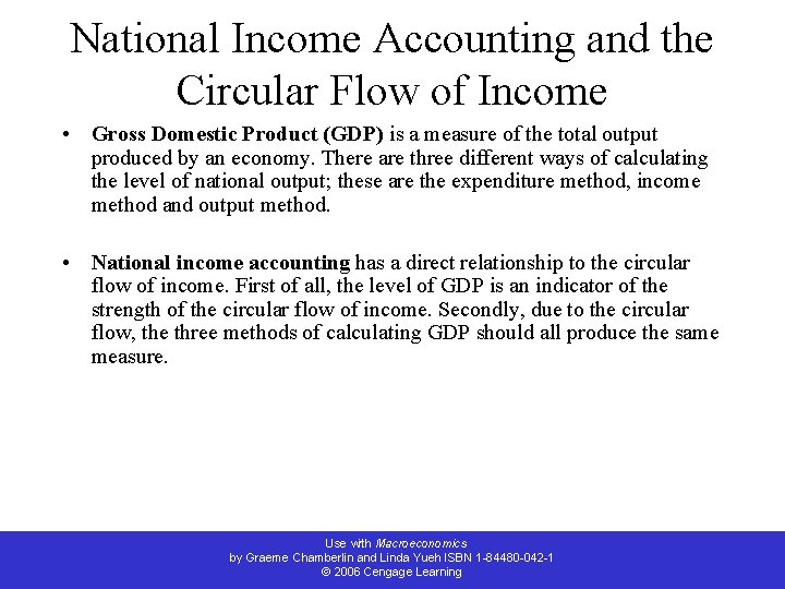 National Income Accounting and the Circular Flow of Income • Gross Domestic Product (GDP)