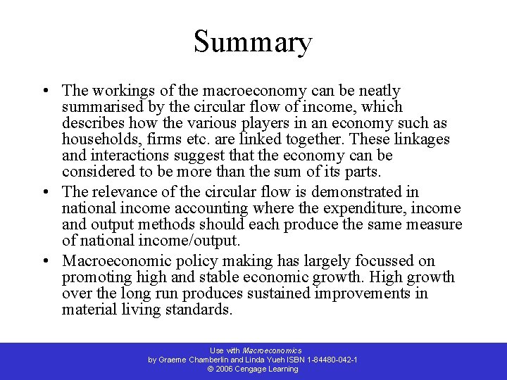 Summary • The workings of the macroeconomy can be neatly summarised by the circular