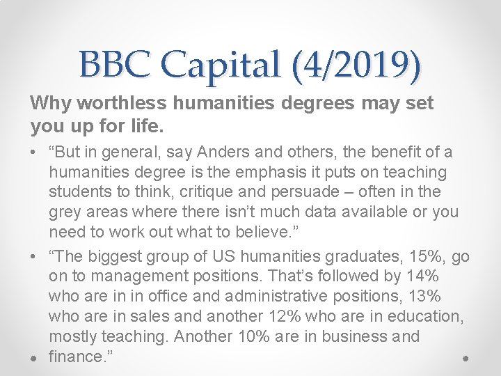 BBC Capital (4/2019) Why worthless humanities degrees may set you up for life. •