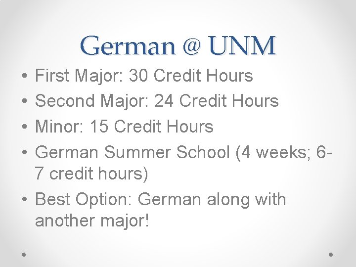 German @ UNM • • First Major: 30 Credit Hours Second Major: 24 Credit